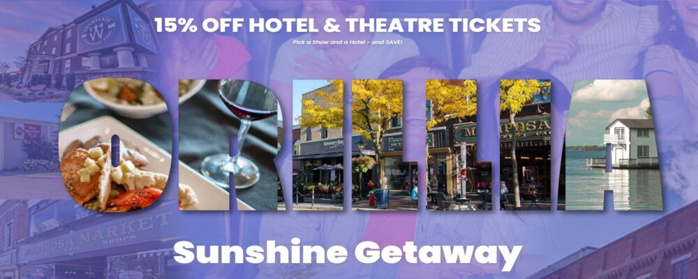 Sunshine Getaway Orillia Pacakage: Your All-Inclusive Summer Theatre Escape