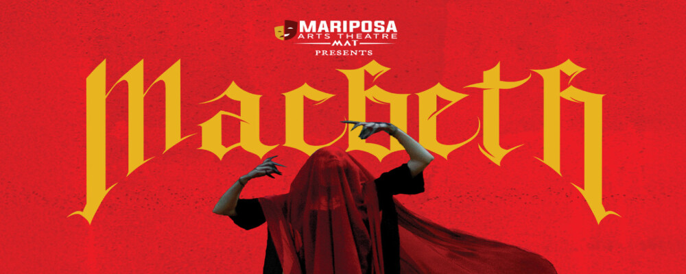 Mariposa Arts Theatre Presents: MACBETH